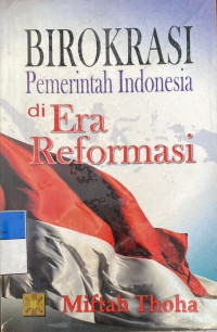 Image of Birokrasi Pemerintah Indonesian di Era Reformasi