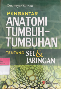 Image of Pengantar Anatomi Tumbuh-Tumbuhan Tentang Sel & Jaringan