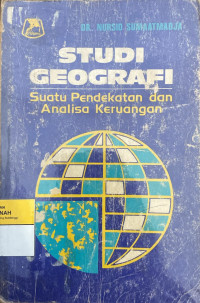Image of Studi Geografi Suatu Pendekatan dan Analisa Keruangan